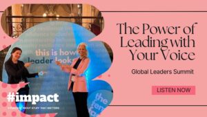 The Power of Leading with Your Voice Global Leaders Summit