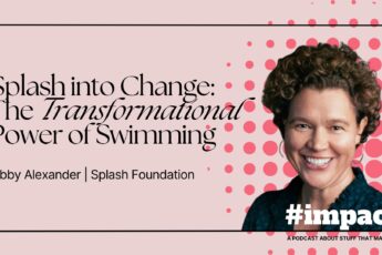 Splash into Change: The Transformational Power of Swimming | Libby Alexander | Splash Foundation